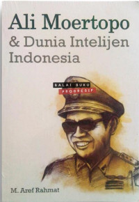 Ali Moertopo & Dunia Intelijen Indonesia