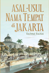 Asal-Usul Nama Tempat Di Jakarta