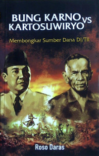 Bung Karno VS Kartosuwiryo: membongkar sumber dana di/tii