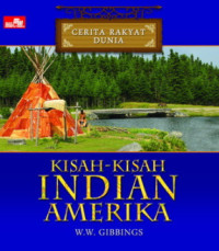 Image of Cerita Rakyat Dunia: kisah-kisah indian amerika