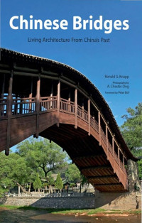 Chinese Bridges : living architecture form china's past