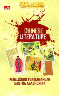 Chinese Literature: menelusuri perkembangan sastra abadi china