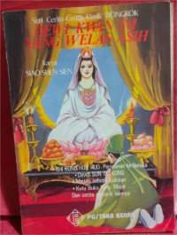 Dewi Kwan Im Yang Welas Asih : seri cerita klasik tiongkok