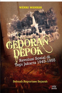 Gedoran Depok: revolusi sosial di tepi jakarta 1945-1955