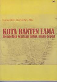 Kota Banten Lama: mengelola warisan untuk masa depan