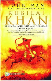 Kubilai Khan: legenda sang penguasa terbesar dalam sejarah