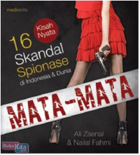 Mata-Mata: 16 (Enam Belas) Skandal Spionase: di indonesia & dunia