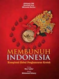 Membunuh Indonesia: konspirasi global penghancuran kretek
