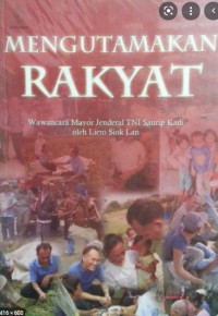 Mengutamakan Rakyat: wawancara mayor jendral tni saurip kadi