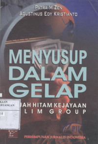 Image of Menyusup Dalam Gelap: wajah hitam kejayaan salim group