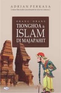Orang-Orang Tionghoa & Islam Di Majapahit