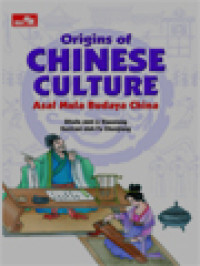 Origins Of Chinese Culture: asal mula budaya china