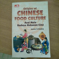 Origins Of Chinese Food Culture: asal mula budaya makanan cina