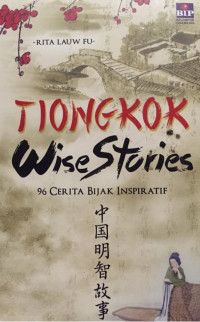 Tiongkok Wise Stories: 96 cerita bijak inspiratif